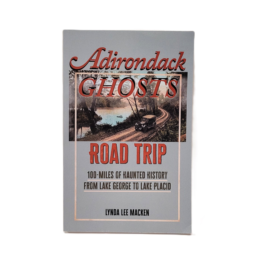 Adirondack Ghosts Road Trip by Lynda Lee Macken