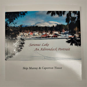 Saranac Lake An Adirondack Portrait by Skip Murray & Caperton Tissot