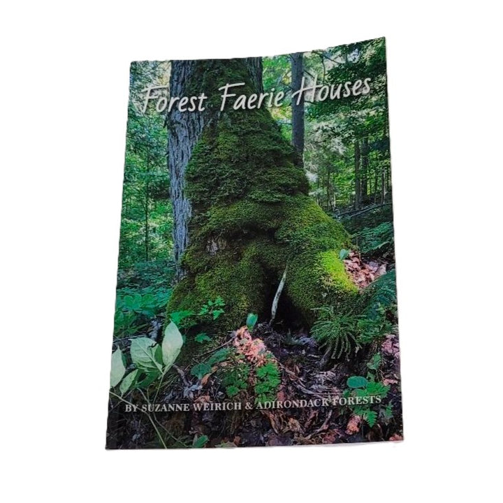 Forest Faerie Houses by Suzanne Weirich & Adirondack Forests