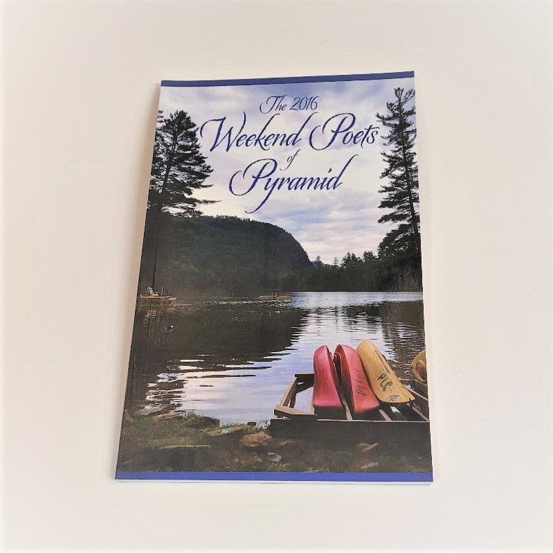 Book cover of The 2016 Weekend Poets of Pyramid with 3 canoes resting on a wood dock jutting into an endless waterway bordered by greenery.