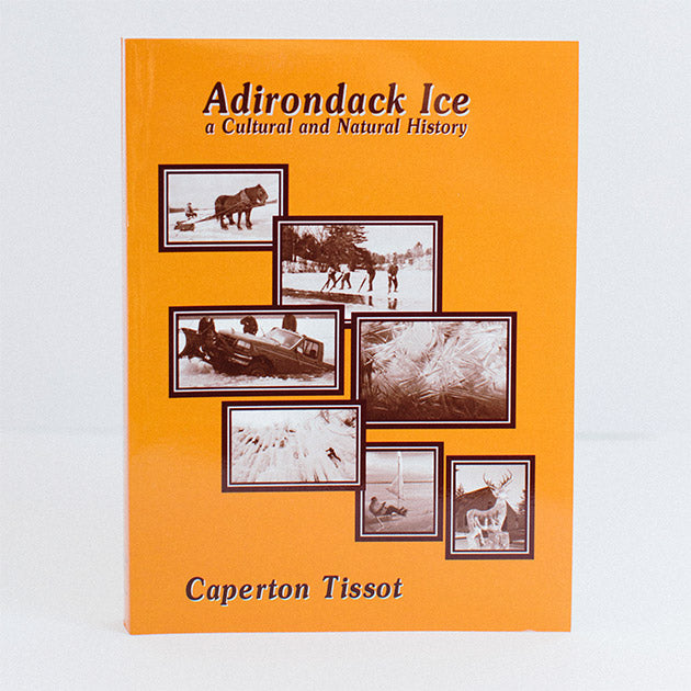cover of Adirondack Ice featuring 7 distinct sepia-style photos of Adirondack winters