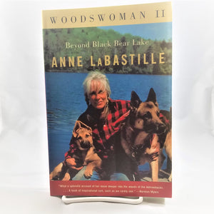 Woodswoman II Beyond Black Bear Lake by Anne LaBastille